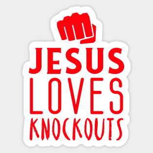 Jesus loves knockouts Sticker